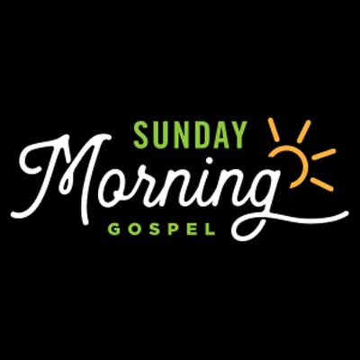 Sunday Morning Gospel